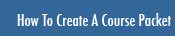 How To Create A Course Packet